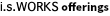 i.s.WORKS offerings